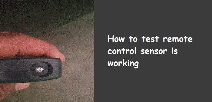 how to test remote control sensor is working