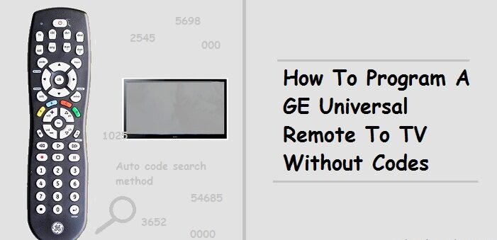 program a ge universal remote to a tv without codes