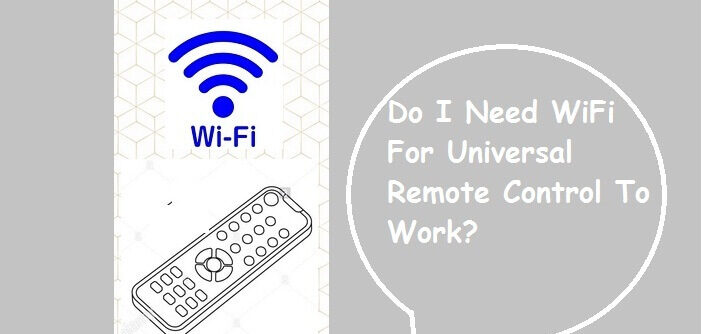 do i need wifi for universal remote control
