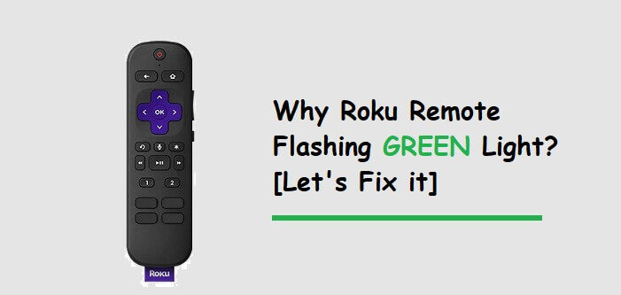 Why Roku Remote Flashing Green Light?